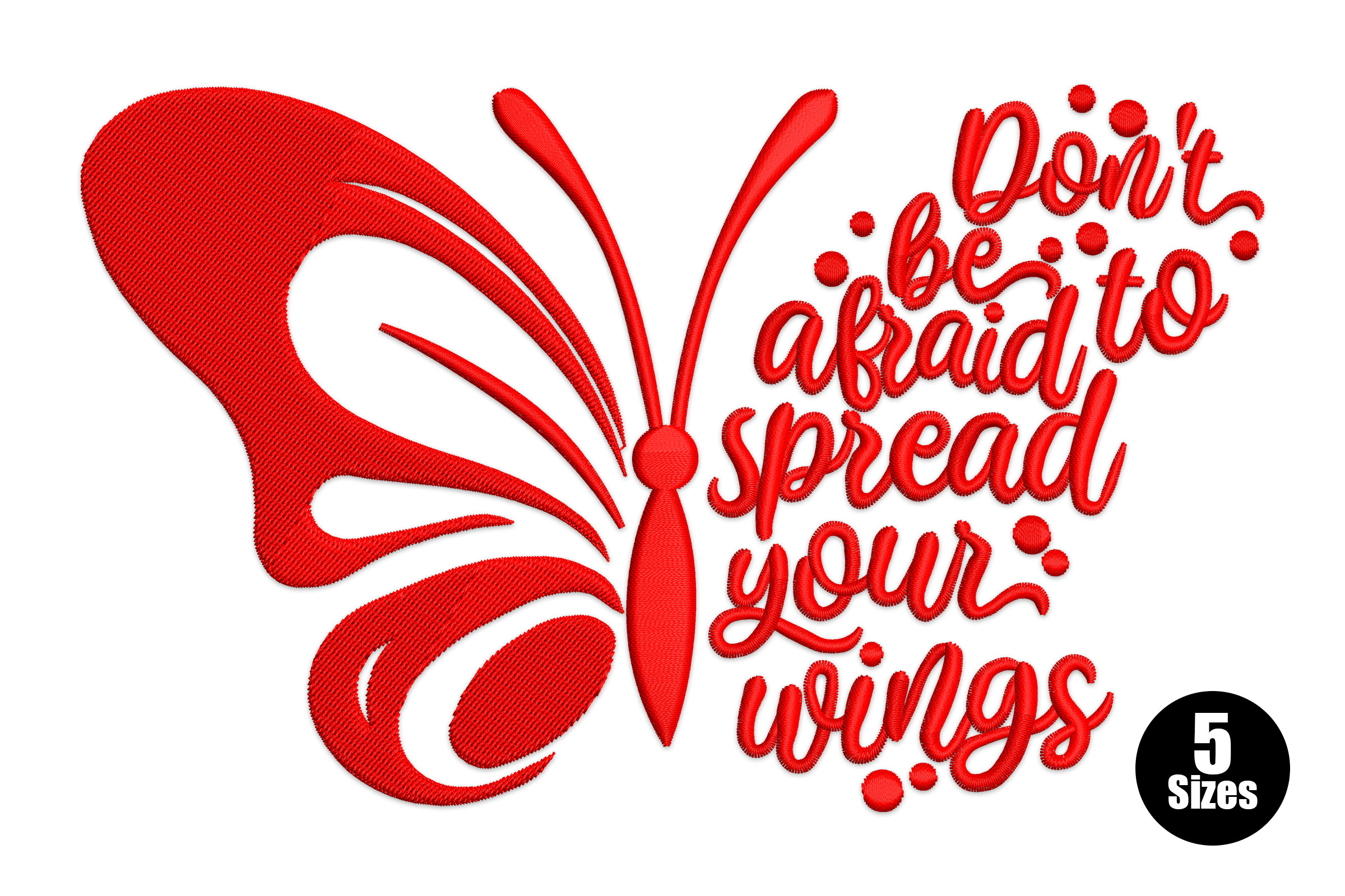 Don't Be Afraid to Spread Your Wings Embroidery Design