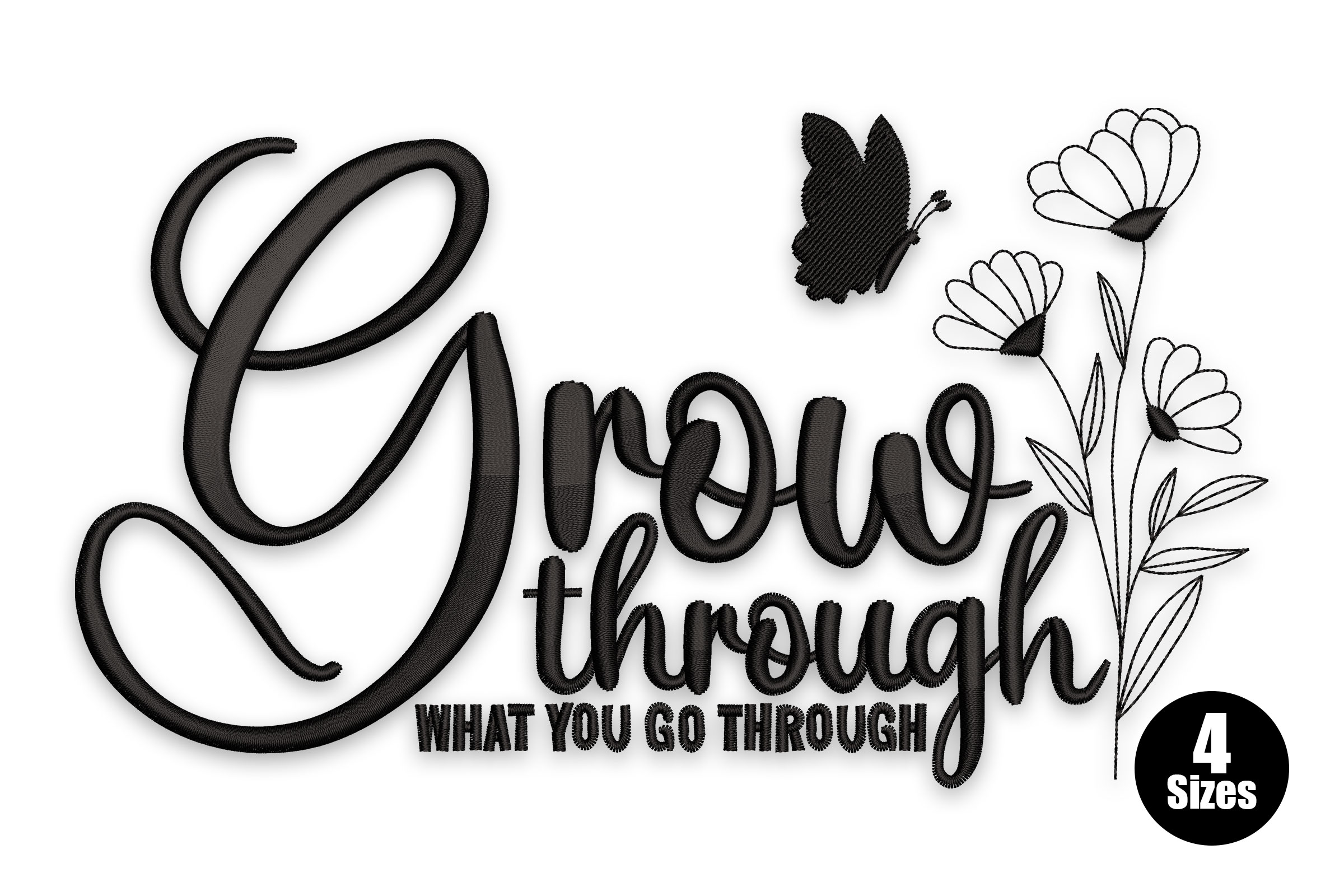 Grow Through What You Go Through Embroidery Design