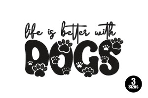 Life Is Better with Dogs Embroidery Design Free Download