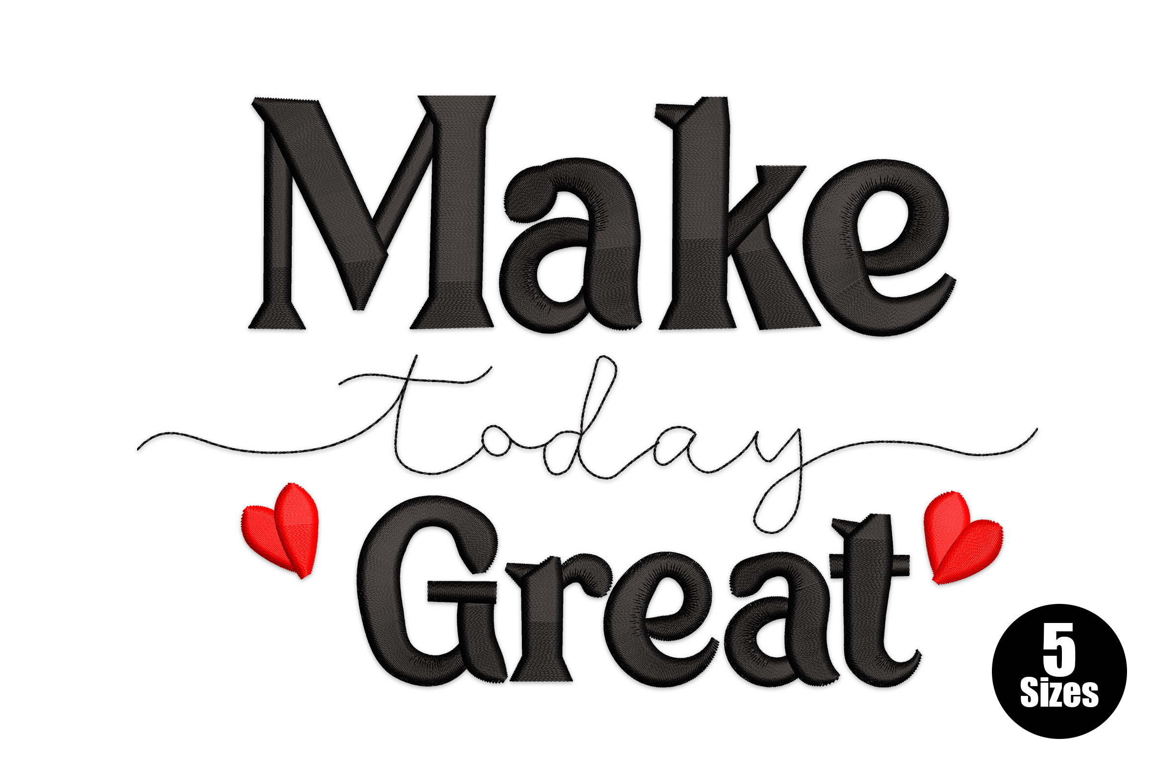 Make Today Great Machine Embroidery Design