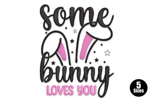 Some Bunny Loves You Embroidery Design Free Download