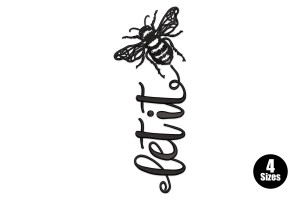 Let It Bee Embroidery Design