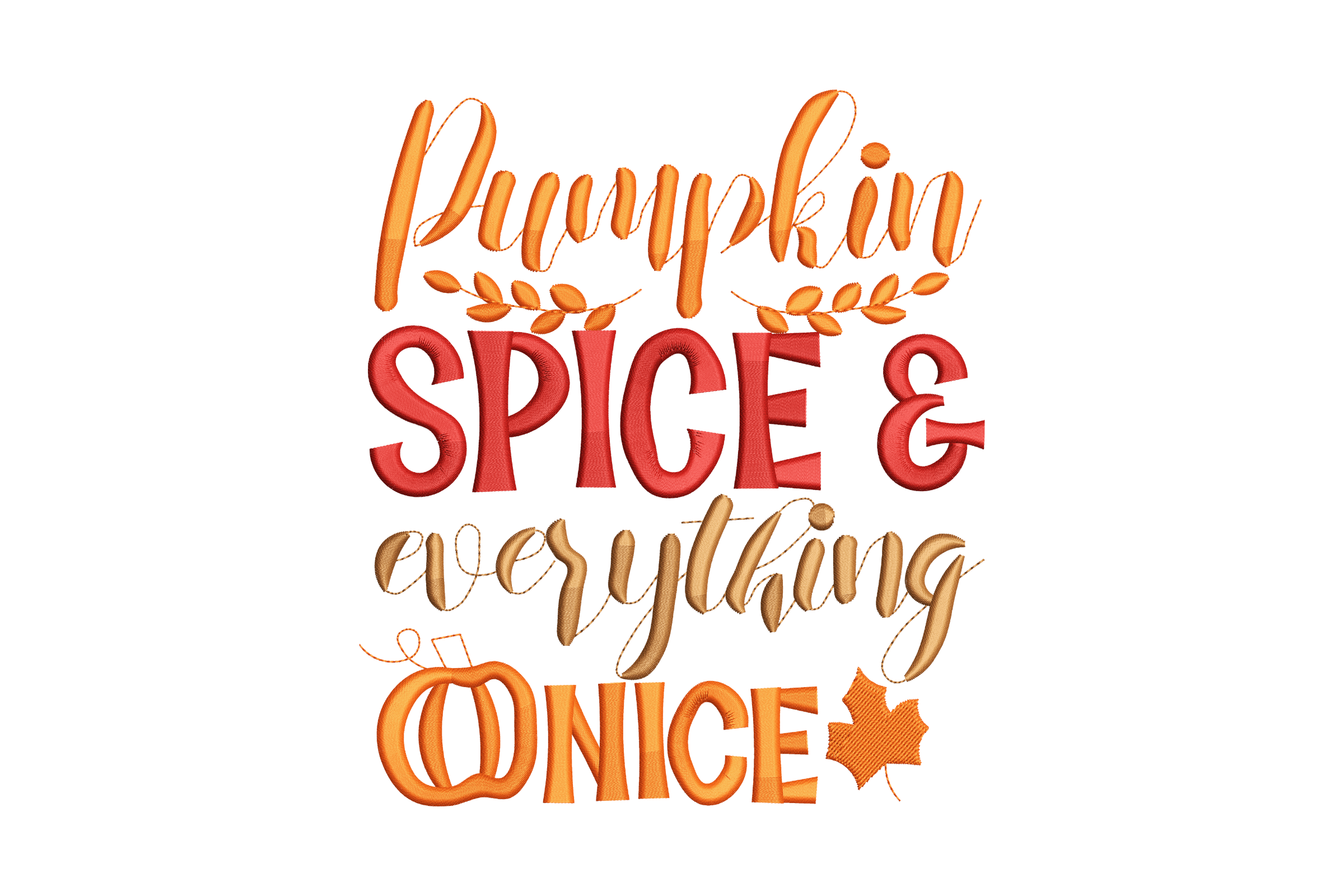 Pumpkin Spice & Everything Nice Machine Embroidery Design