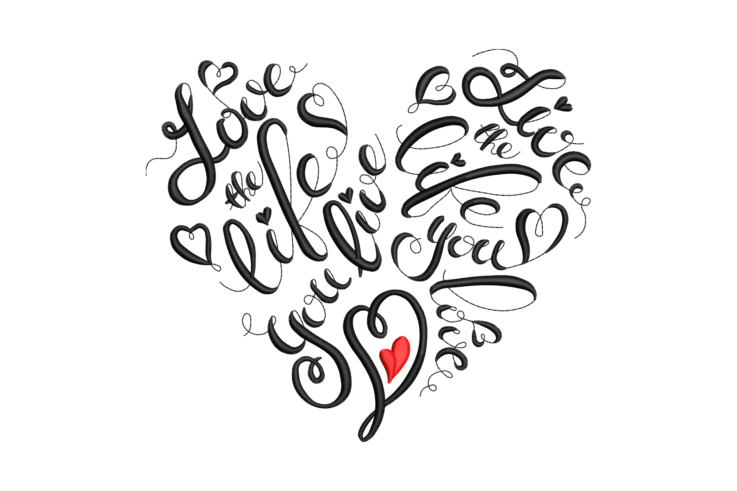 Heart-Shaped Live the Life You Love Embroidery Design