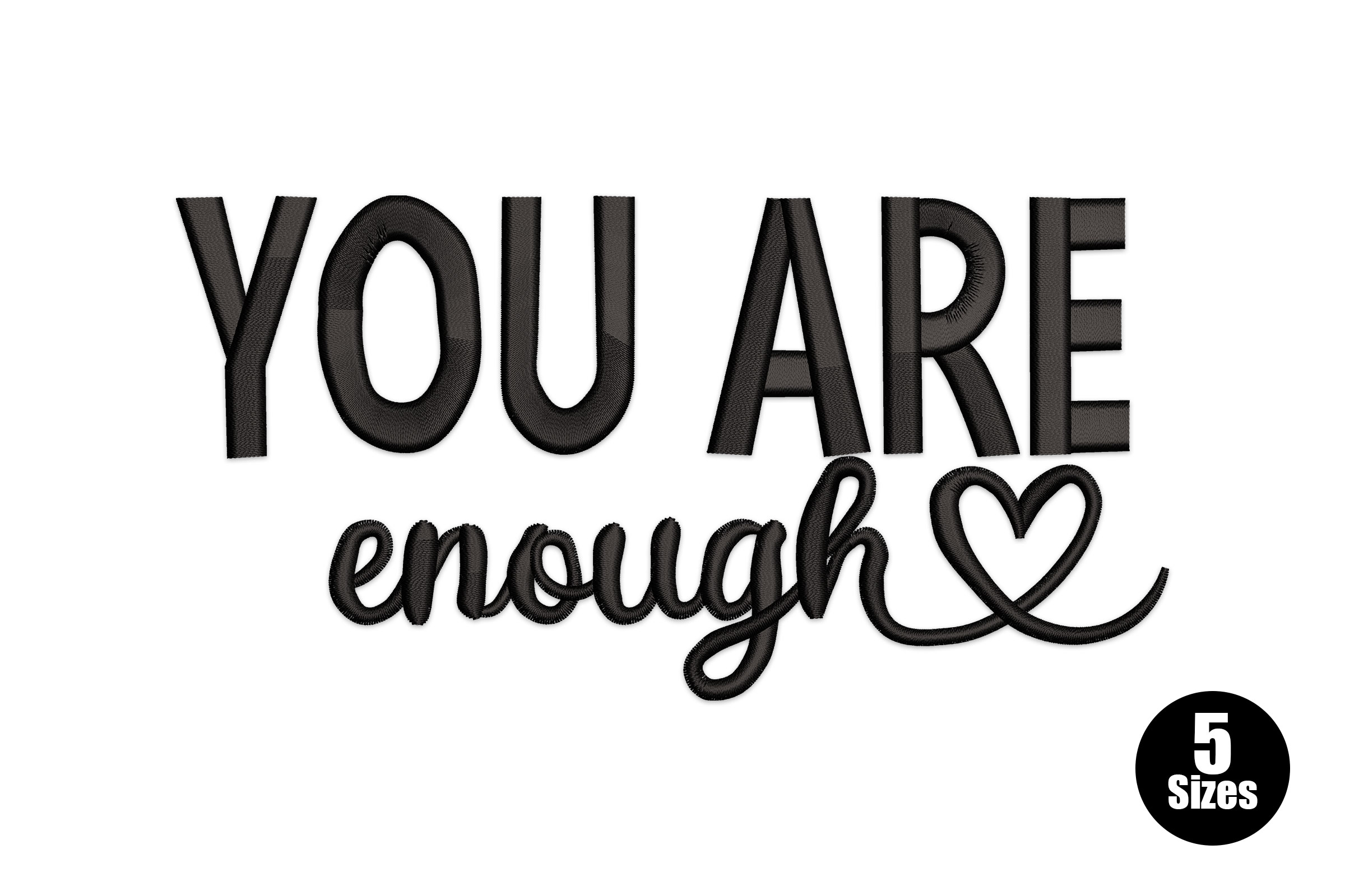 You Are Enough Embroidery Design